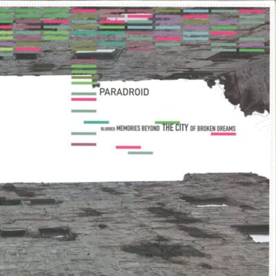 Blurred Memories Beyond The City Of Broken Dreams
