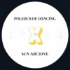 344466b Politics Of Dancing X Chris Stussy & Sun Archive