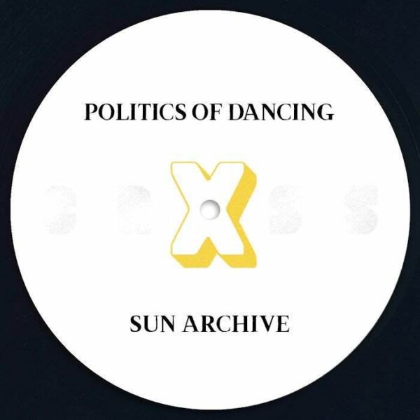 344466b Politics Of Dancing X Chris Stussy & Sun Archive