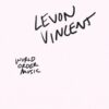 LEVON VINCENT - WORLD ORDER MUSIC - FRONT COVER World Order Music