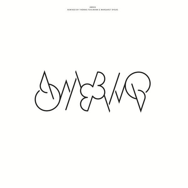 Ambiq 2 remixed (Thomas Fehlmann & Margaret Dygas)