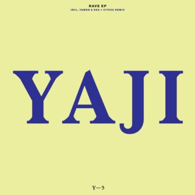 SB_YAJI5_ARTWORK_DIGITAL_FRONT Rave EP (incl. Vitess + Yamen & Eda Remixes)