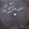 We Will All Dance Together Again