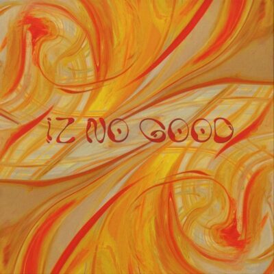 Iz No Good