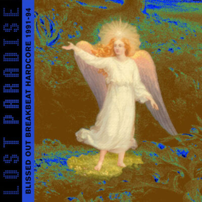 Lost Paradise: Blissed Out Breakbeat Hardcore 1991-94 LP 2x12