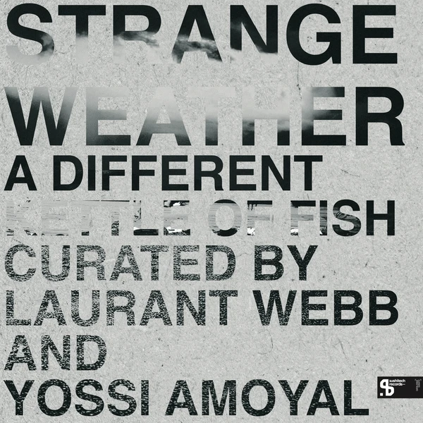 SUSH72_1_600 Strange Weather : A Different Kettle Of Fish