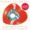 bewith001heart_2_600 What You Won’t Do For Love / Open Your Eyes (Repress, Heart-shaped red vinyl 45 reissue)