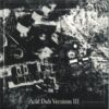 Acid Dub Versions III