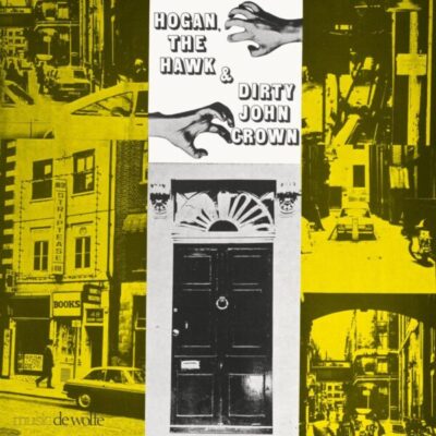 Hogan, The Hawk And Dirty John Crown (LP)