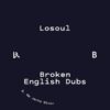 LOG89_2 Broken English Dubs