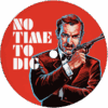 No Time To Dig