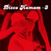 Disco Hamam Vol. 3